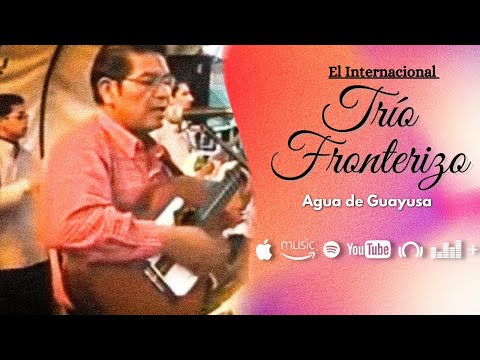 Agua De Guayusa - Trio Fronterizo
