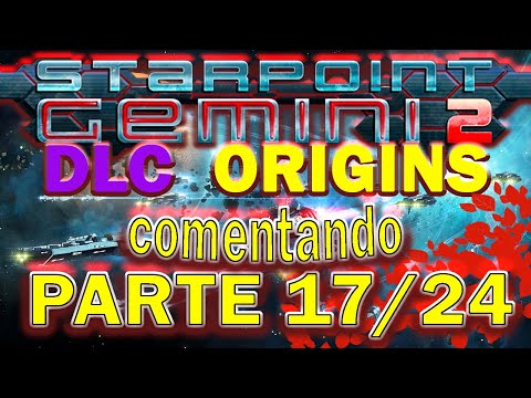Starpoint Gemini 2: Origin Parte 17/24 Comentando