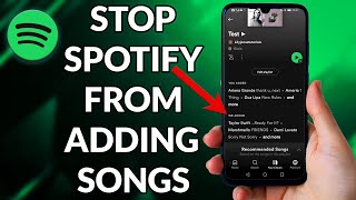 How To Stop Spotify From Adding Songs To Your Playlist