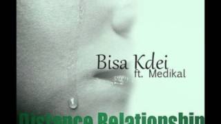 Bisa Kdei Ft Medikal - Distance Relationship (NEW 2014)
