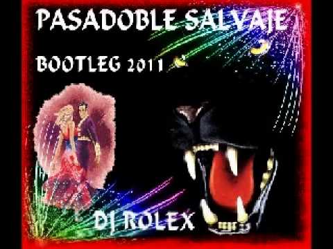 PASADOBLE SALVAJE  BOOTLEG 2011