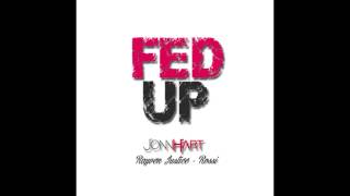 Jonn Hart &quot;Fed Up&quot; feat. Rayven Justice &amp; Rossi