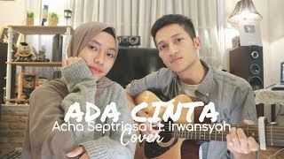 Download lagu ADA CINTA - ACHA SEPTRIASA FT. IRWANSYAH ( COVER BY ALDHI & FEBY PUTRI ) mp3