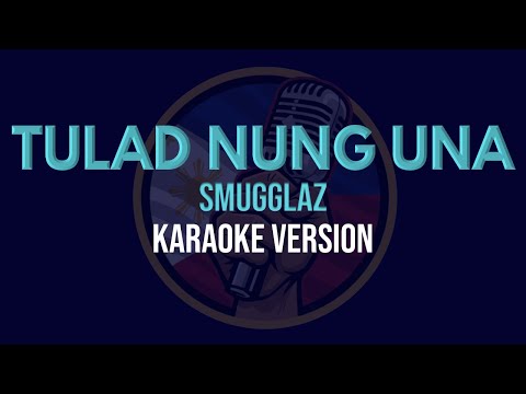 Tulad Nung Una - Smugglaz (Karaoke Version)