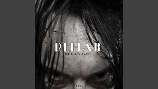 Rehab (Metal Version)