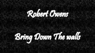 Robert Owens - Bring Down The Walls