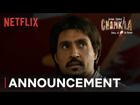 Amar Singh Chamkila | Diljit Dosanjh, Imtiaz Ali, A.R. Rahman, Parineeti Chopra | Netflix India