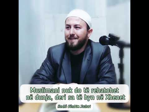 Muslimani nuk do të rehatohet në dunja, deri sa të hyn në Xhenet - Hoxhë Qëndrim Jashari