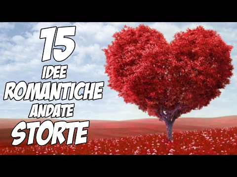 15 Idee Romantiche Andate Storte