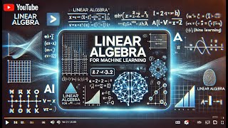 Linear Algebra for Machine Learning and Data Science