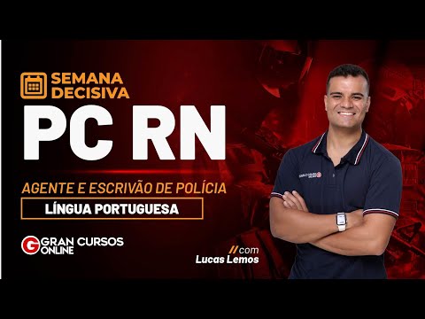 Semana decisiva PC RN - Agente e Escrivão | Língua Portuguesa: Prof. Lucas Lemos
