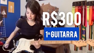 Minha primeira Guitarra: R$300 (Iniciante)