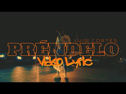 Luis Cortés - Préndelo (LETRA)