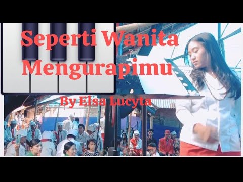 🔴Seperti Wanita Mengurapimu Suara Indah Elsa Lucyta mamasa