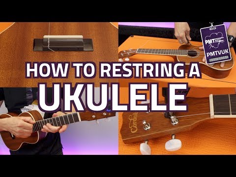 How To Restring A Ukulele - Beginner's Guide To Replacing Uke Strings