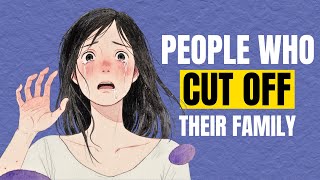 The Psychology of People Who Cut Off Their Family