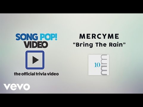 MercyMe - Bring The Rain (Official Trivia Video)