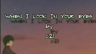 When i look in your eyes - C21 lyrics