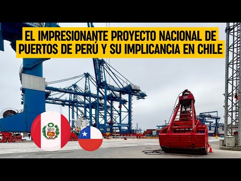 EL IMPRESIONANTE PROYECTO NACIONAL DE PUERTOS DE PERÚ y su implicancia en Chile