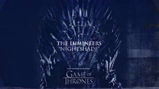 The Lumineers - Nightshade (For The Throne - Music Inspired by the HBO Series Game of Thrones)