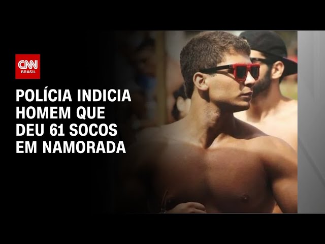 Homem que agrediu namorada com 61 socos é indiciado por tentativa de feminicídio | CNN 360º