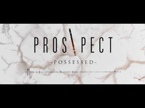 PROSPECT - Possessed (OFFICIAL AUDIO)