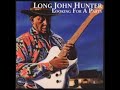 Long John Hunter - What's Come Over You