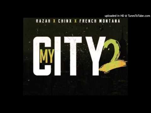 Razah - My City 2 (Feat. Chinx, French Montana)
