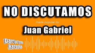 Juan Gabriel - No Discutamos (Versión Karaoke)