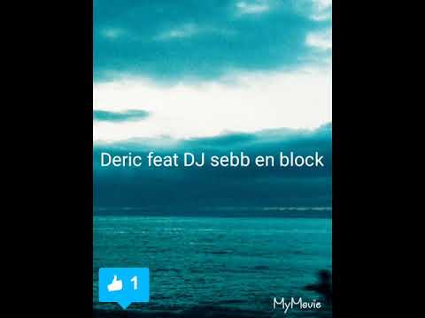 Deric feat DJ sebb en block (audio officielle )
