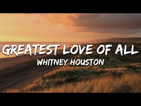 Whitney Houston - Greatest Love Of All (Lyrics)