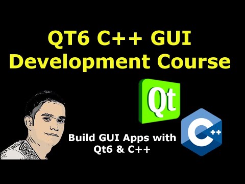 Qt6 C++ GUI Development Course ( Build GUI Apps in Qt & C++ )