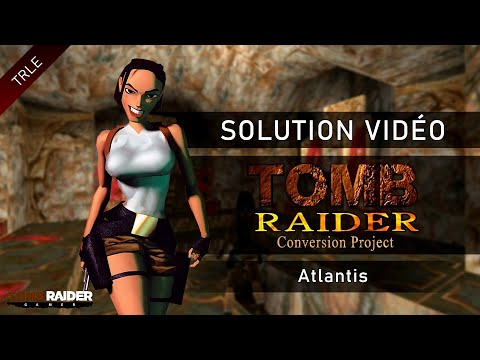 [TRLE] Tomb Raider 1 : Conversion Project (2021) - #14 - Atlantis