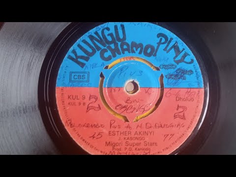 KASONGO POLO MENYO. ESTHER AKINYI.MIGORI SUPER STARS.KUNGU CHAMO PINY 09 SIDE B FAIR COPY)