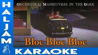 Orchestral Manoeuvres in the Dark - Bloc Bloc Bloc (karaoke)
