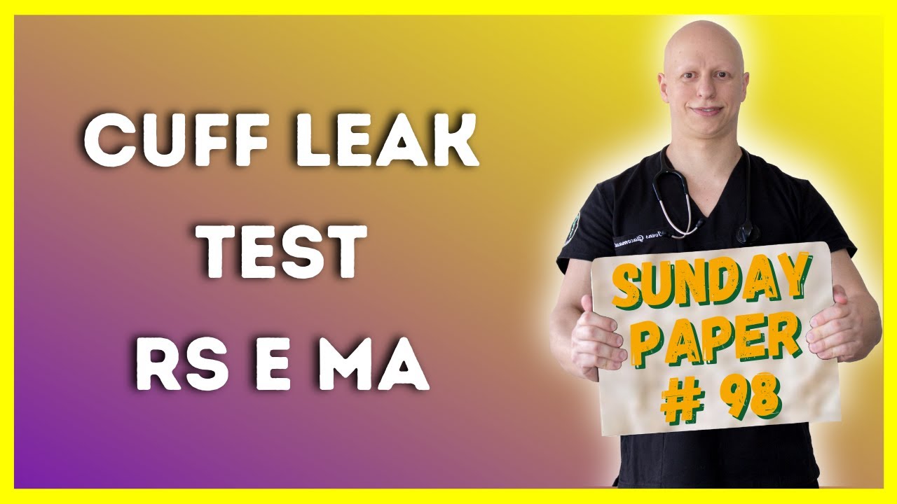 Cuff Leak Test Prevê Complicações Pós-extubação? #98 - SUNDAY PAPER | Ivens Giacomassi