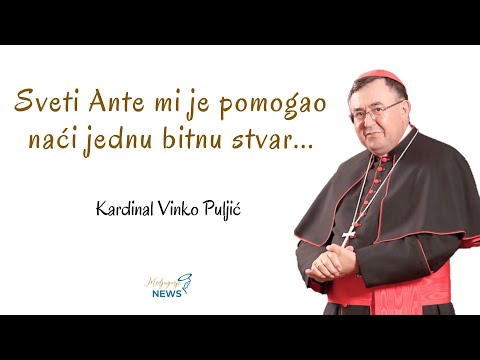 Sveti Ante mi je pomogao naći jednu bitnu stvar - Kardinal Vinko Puljić