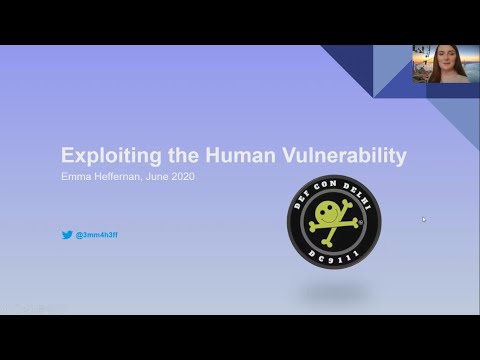 Exploiting the Human Vulnerability @ DC9111 0x03 SAFE MODE by Emma Heffernan | DEF CON Delhi Group