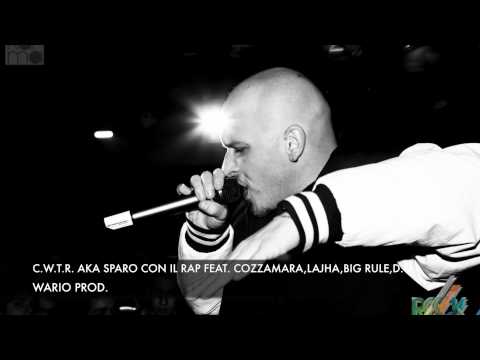 FAMILY P. -- C W T R  AKA SPARO CON IL RAP FEAT  COZZAMARA,LAJHA,BIG RULE,D Q    prod  Wario
