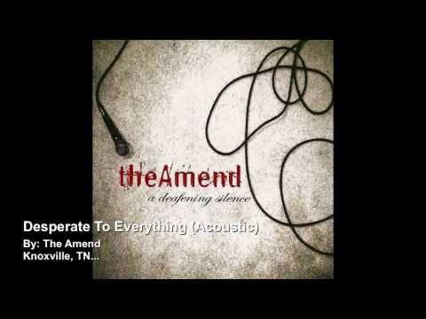 The Amend Desperate To Everything (Acoustic)