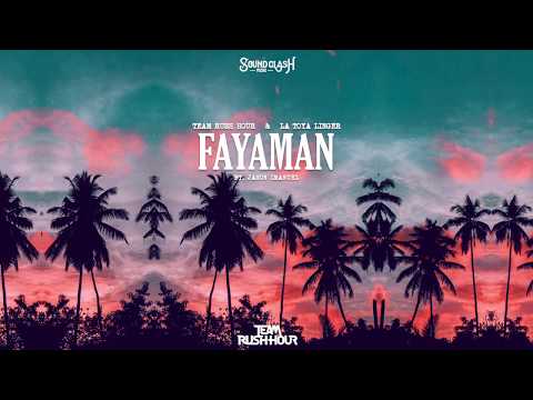 Team Rush Hour & La Toya Linger - Fayaman ft. Jason Imanuel