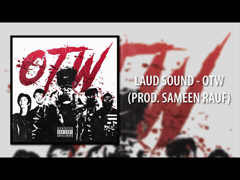 Laud Sound "OTW" (PROD. SAMEEN RAUF)