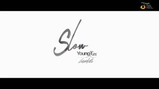 Young Lex  ft Gamaliel :Slow   Official Music Video