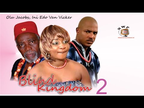 Blind Kingdom 2   - Nigerian Nollywood Movie