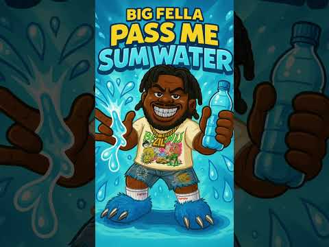 Big Fella Zil - Pass Me Sum Water [ AUDIO ]