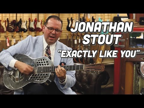 Jonathan Stout - "Exactly Like You" | 1928 National Style 1 Tricone