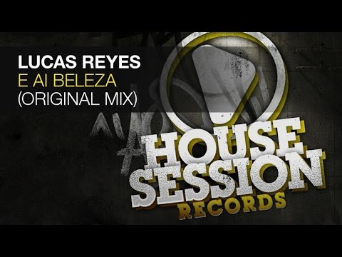 Lucas Reyes - E Ai Beleza (Original Mix)
