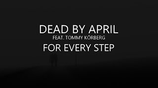 Dead by April - For Every Step (feat. Tommy Körberg) [Lyrics] HQ