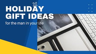 Holiday Gifts for Men 2022 - Electronics Edition