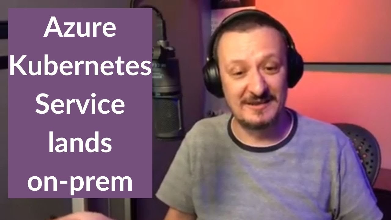 Azure Kubernetes Service lands on-prem
